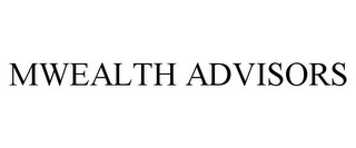 MWEALTH ADVISORS