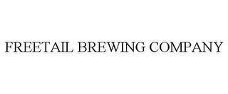 FREETAIL BREWING COMPANY