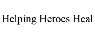 HELPING HEROES HEAL