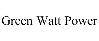 GREEN WATT POWER