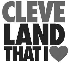 CLEVE LAND THAT I