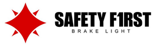 SAFETY F1RST BRAKE LIGHT