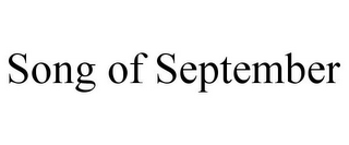 SONG OF SEPTEMBER