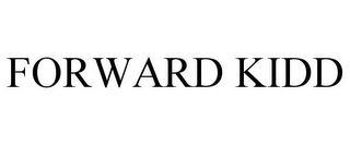 FORWARD KIDD