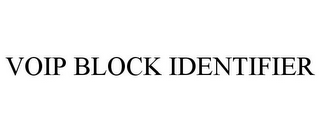 VOIP BLOCK IDENTIFIER