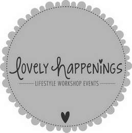 LOVELY HAPPENINGS LIFESTYLE WORKSHOP EVENTS