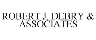 ROBERT J. DEBRY & ASSOCIATES