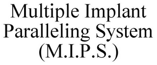 MULTIPLE IMPLANT PARALLELING SYSTEM (M.I.P.S.)