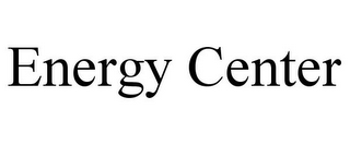 ENERGY CENTER