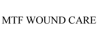 MTF WOUND CARE