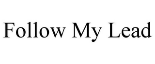 FOLLOW MY LEAD