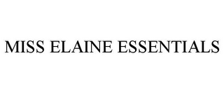 MISS ELAINE ESSENTIALS