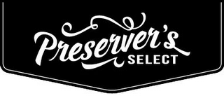 PRESERVER'S SELECT