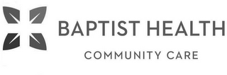 BAPTIST HEALTH COMMUNITY CARE