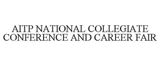 AITP NATIONAL COLLEGIATE CONFERENCE AND CAREER FAIR