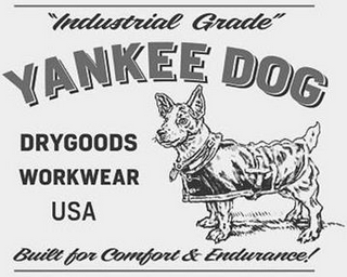 YANKEE DOG "INDUSTRIAL GRADE" DRYGOODS WORKWEAR USA BUILT FOR COMFORT & ENDURANCE!