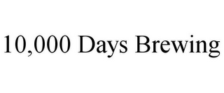 10,000 DAYS BREWING