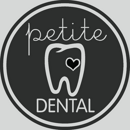 PETITE DENTAL