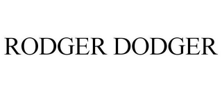 RODGER DODGER