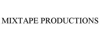 MIXTAPE PRODUCTIONS