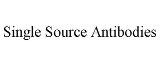 SINGLE SOURCE ANTIBODIES