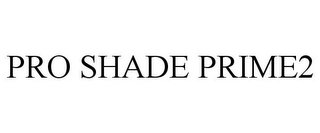 PRO SHADE PRIME2