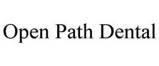 OPEN PATH DENTAL