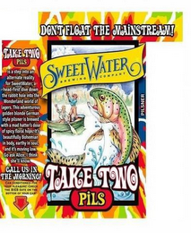 DON'T FLOAT THE MAINSTREAM! BREWED AND CANNED IN GEORGIA SWEET WATER BEST WHEN REFRIGERATED BREWING COMPANY BEST WHEN REFRIGERATED PILSNER TAKE TWO PILS IS A STEP INTO AN ALTERNATE REALITY FOR SWEETWATER, A HEAD-FIRST DIVE DOWN THE RABBIT HOLE INTO THE WONDERLAND WORLD OF LAGERS. THIS ADVENTUROUS GOLDEN BLONDE GERMAN STYLE PILSNER IS BREWED WITH A MAD HATTER'S DOSE BEAUTIFULLY BOHEMIAN IN BODY, EARTHY IN SOUL, AND IT'S MOVING LOW. GO ASK ALICE, I THANK SHE'LL KNOW. CALL US IN THE MORNING! CAN CONDITIONED FOR YOUR PLEASURE! CHECK THE BIEB DATE ON THE BOTTOM OF YOUR CAN! GOVERNMENT WARNING: (1) ACCORDING TO THE SURGEON GENERAL, WOMEN SHOULD NOT DRINK ALCOHOLIC BEVERAGES (2) CONSUMPTION OF ALCOHOLIC BEVERAGES IMPAIRS YOUR ABILITY TO DRIVE A CAR OR OPERATE MACHINERY AND MAY CAUSE HEALTH PROBLEMS. SWEETWATER BREWING COMPANY 195 OTTLEY DRIVE, ATLANTA, GA 30324 404-691-ALES SWEETWATERBREW.COM