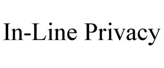 IN-LINE PRIVACY