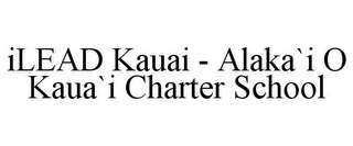 ILEAD KAUAI - ALAKA`I O KAUA`I CHARTER SCHOOL