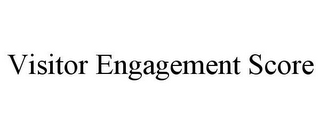 VISITOR ENGAGEMENT SCORE