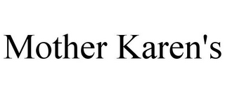 MOTHER KAREN'S