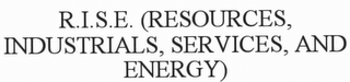 R.I.S.E. (RESOURCES, INDUSTRIALS, SERVICES, AND ENERGY)