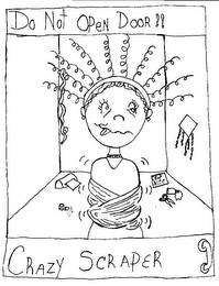 DO NOT OPEN DOOR!! CRAZY SCRAPER CROP NITE