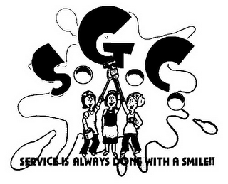 S.G.C. SERVICE IS ALWAYS DONE WITH A SMILE!!