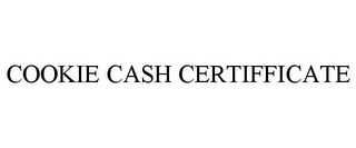 COOKIE CASH CERTIFFICATE