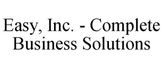 EASY, INC. - COMPLETE BUSINESS SOLUTIONS