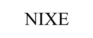 NIXE