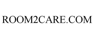 ROOM2CARE.COM