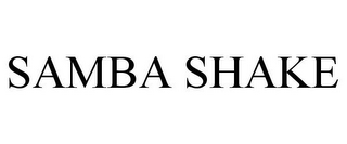 SAMBA SHAKE