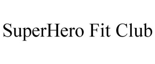 SUPERHERO FIT CLUB