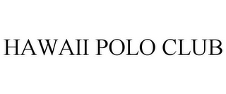 HAWAII POLO CLUB