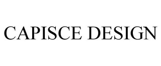 CAPISCE DESIGN