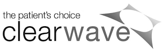 CLEARWAVE THE PATIENT'S CHOICE