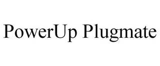 POWERUP PLUGMATE