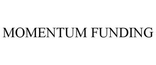 MOMENTUM FUNDING
