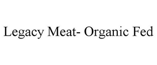 LEGACY MEAT- ORGANIC FED