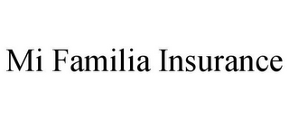 MI FAMILIA INSURANCE