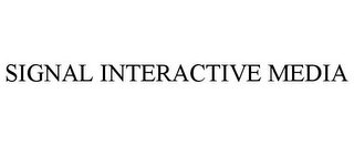 SIGNAL INTERACTIVE MEDIA