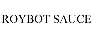 ROYBOT SAUCE